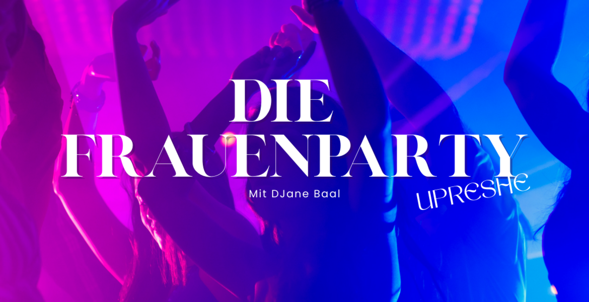 Tickets UpReShe, Die Frauenparty in Recklinghausen